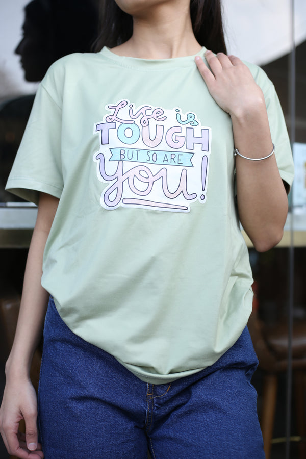 Life Is Tough But So Are You Printed Tee